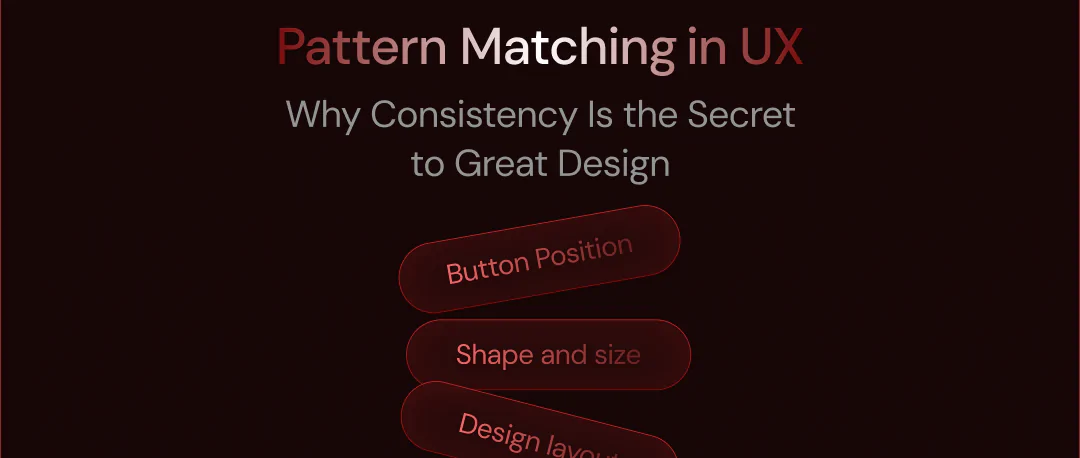 Pattern Matching in UX Why Consistency Is the Secret to Great Design-w